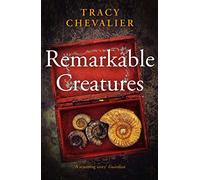 Tracy Chevalier – Remarkable Creatures