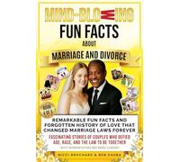 Remarkable Fun Facts and Forgotten History of Love That Changed Marriage Laws Forever: Fascinating Stories of Couples Who Defied Age, Race, and the Law to Be Together