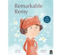 Remarkable Remy by Melanie Heyworth Melanie Heyworth (Auteur)