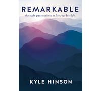 REMARKABLE: The Eight Great Qualities to Live Your Best Life