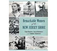 Remarkable Women Of The New Jersey Shore