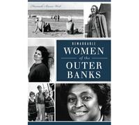 Remarkable Women Of The Outer Banks