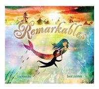 Remarkables by Lisa Mantchev & Illustrated by David Litchfield Lisa Mantchev Illustrated by David Litchfield (Auteur)