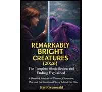 Remarkably Bright Creatures (2026): The Complete Movie Review and Ending Explained: A Detailed Analysis of Themes, Characters, Plot, and the Emotional Story Behind the Film