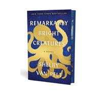 Remarkably Bright Creatures: A Novel