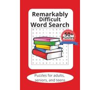 Remarkably Difficult Word Search: Puzzle Book for Your intellect, 6x9 inches, 110 pages 50+Puzzles…Gifts for Vacations, Birthdays, and Free Time