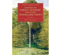 Remarks On Forest Scenery, And Other Woodland Views