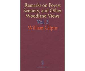 Remarks on Forest Scenery, and Other Woodland Views