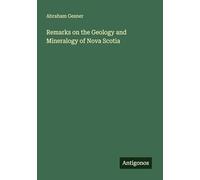 Remarks on the Geology and Mineralogy of Nova Scotia