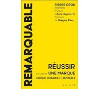 Remarquable Pierre Dron (Auteur), Anne-Sophie Pic (Contributions), Grégory Pouy (Postface)