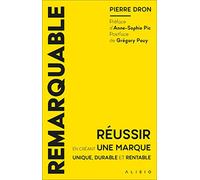 Remarquable: Réussir en créant une marque unique, durable et rentable