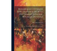 Remarques Critiques Sur L'ouvrage De M. Le Lieutenant-Général Rogniat, Intitulé: Considérations Sur L'art De La Guerre...