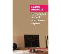 Remarques sur art - sculpture - espace Martin Heidegger (Auteur), Lidia Breda (Collection dirigée par), Didier Franck (Traduction)