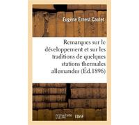 Remarques sur le développement et sur les traditions de quelques stations thermales allemandes - Eugène Ernest Caulet - Hachette Bnf - broché - Livre