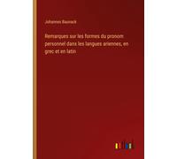 Remarques Sur Les Formes Du Pronom Personnel Dans Les Langues Ariennes, En Grec Et En Latin