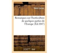 Remarques Sur L'horticulture De Quelques Parties De L'europe