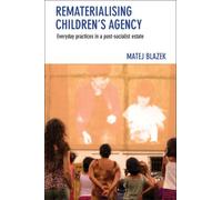 Rematerialising Children's Agency