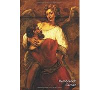 Rembrandt Carnet: La Lutte De Jacob Et De L'ange Idéal Pour L'école, Études, Recettes Ou Mots De Passe Parfait Pour Prendre Des Notes Beau Journal