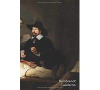 Rembrandt Cuaderno: Lección De Anatomía Del Dr. Nicolaes Tulp - Perfecto Para Tomar Notas - Diario Elegante - Ideal Para La Escuela, El Es