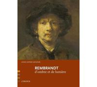 Rembrandt, D'Ombre Et De Lumiere - Anne-Sophie Molinié - A Propos Eds - broché - Guide