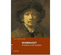 Rembrandt, D'Ombre Et De Lumiere - Anne-Sophie Molinié - A Propos Eds - broché - Guide