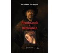 Rembrandt et Bethsabée M - L Ruiz - Maugis (Auteur)