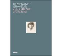 Rembrandt Graveur - La Comédie Humaine - Avec 5 Reproductions De Gravures À Encadrer