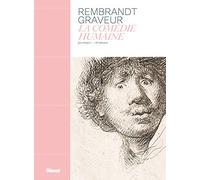 Rembrandt Graveur - La Comédie Humaine