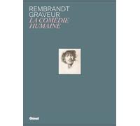 Rembrandt Graveur - La Comédie Humaine - Avec 5 Reproductions De Gravures À Encadrer