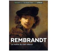 Rembrandt - Le Maître Du Clair-Obscur