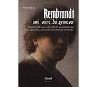 Rembrandt Und Seine Zeitgenossen: Rubens, Van Dyck, Vermeer Und Viele Andere