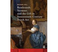 Rembrandt, Vermeer, and the Gift in Seventeenth-Century Dutch Art