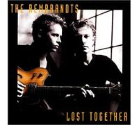 Rembrandts - Lost Together