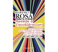 Hartmut Rosa – Remède à l'accélération : Impressions d'un voyage en Chine