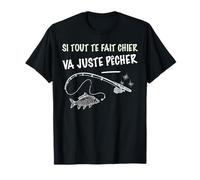 Remède Naturel Pêcheur Si Tout Fait Chier Va Juste Pêcher T-Shirt
