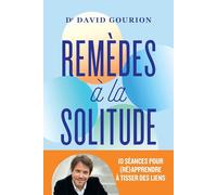 David Gourion – Réparer la solitude – 10 séances pour apprendre à retisser des liens – Broché