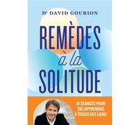 David Gourion – Réparer la solitude – 10 séances pour apprendre à retisser des liens – Broché