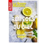 Remèdes Du Ciel - Révélations Données À Luz De Maria
