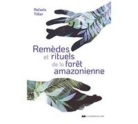 Remèdes et rituels de la forêt amazonienne