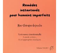 Remèdes instantannés pour humains imparfaits: Mini-thérapie de poche