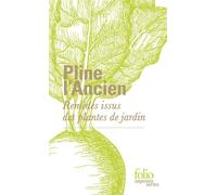 Pline L'Ancien – Remèdes issus des plantes de jardin – Traduction Stéphane Schmitt – Poche