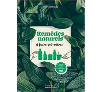 Remèdes naturels à faire soi-même - Stéphanie Bloc - Marie Claire - broché - Guide