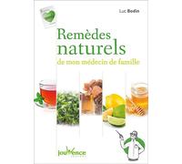 Remèdes naturels de mon médecin de famille - Luc Bodin - Jouvence - broché - Guide