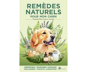 Remèdes naturels pour mon chien - Françoise Heitz - Artemis Eds - broché - Guide