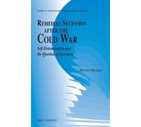 Remedial Secession After the Cold War: Self-determination and the Question of Secession