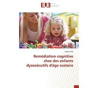Remédiation cognitive chez des enfants dysexécutifs d'âge scolaire