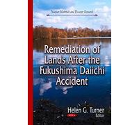 Remediation Of Lands After The Fukushima Daiichi Accident