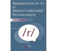 Remediation of r for SpeechLanguage Pathologists by Peter Flipsen Jr. Peter Flipsen Jr. (Auteur)