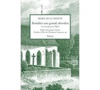 Remédier aux grands désordres Marie de La Trinité (Auteur), Jacques Arènes (Préface), Eric de Clermont-Tonnerre (Préface)