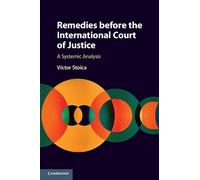 Remedies before the International Court of Justice: A Systemic Analysis